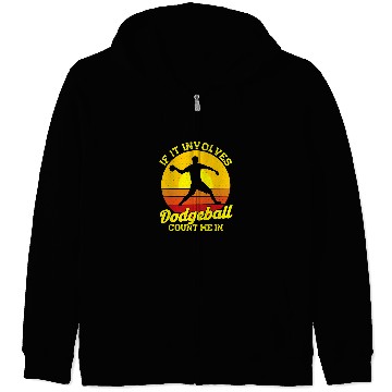 Discover Sport Dodgeball Funny If It Involves Dodgeball Zip Hoodies