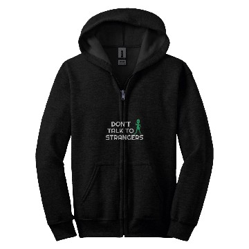 Discover Aliens UFO Dont Talk To Strangers Alien Extraterrestrial 21 Zip Hoodies