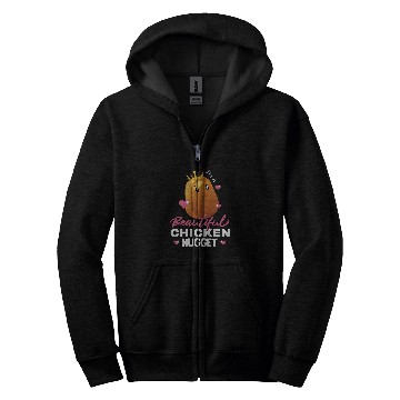 Discover Chicken Pet Im a beautiful chicken nugget nuggets 7 Zip Hoodies