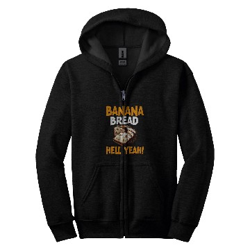 Discover Banana Bread Hell Yeah Bananas Bread Baker Baking Lover Zip Hoodies