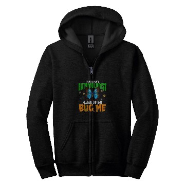Discover A Busy Entomologist Please Do Not Bug Me Insect Bug Lover Zip Hoodies