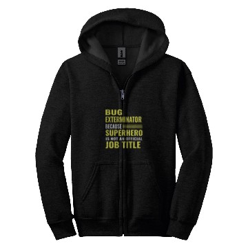 Discover Funny Pest Control Worker Bug Exterminator T Gift Zip Hoodies