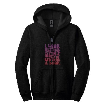Discover Book Fun I Look Better Bent Over A Book 8 Zip Hoodies