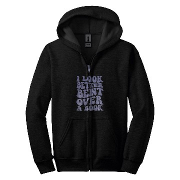 Discover Book Fun I Look Better Bent Over A Book 18 Zip Hoodies