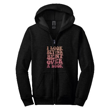 Discover Book Fun I Look Better Bent Over A Book 9 Zip Hoodies