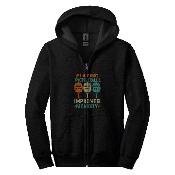 Discover Sport Pickleball Playing Pickleball Improves Memory Paddleball Retirement Zip Hoodies