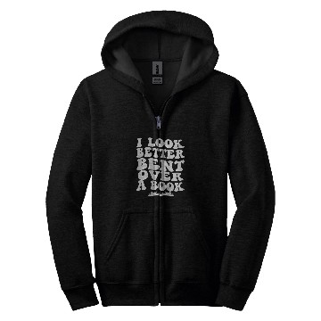 Discover Book Fun Funny Reader I Look Better Bent Over A Book lover on Back Zip Hoodies