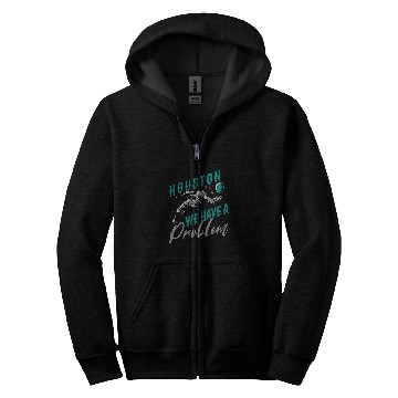 Discover Houston We Have a Problem Astronomers Astronomy Zip Hoodies