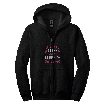 Discover Wines Fun If Found Drunk Return To bests Friend Wines Funny Drinking Zip Hoodies