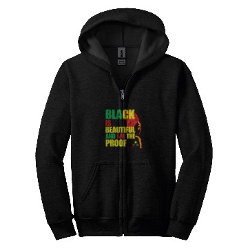 Discover Black is Beautiful and Im the Proof Day Black History Zip Hoodies