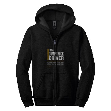 Discover Save Time Lets Assume Dump Truck Driver Is Never Wrong Funny Zip Hoodies