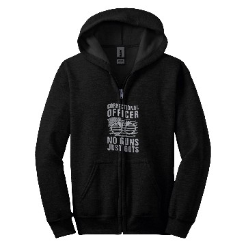 Discover Correctional Officer No Guns Just Guts Prison Guard Zip Hoodies
