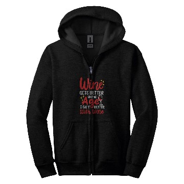 Discover Wines Fun Gets Better With Age Zip Hoodies