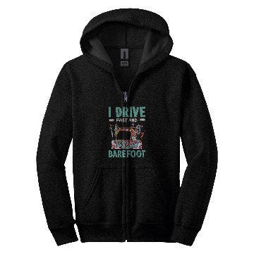 Discover I Drive Fast And Barefoot Zip Hoodies