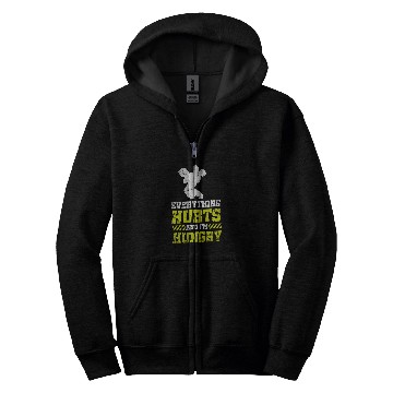 Discover Everything Hurts And Im Hungry 4 Zip Hoodies