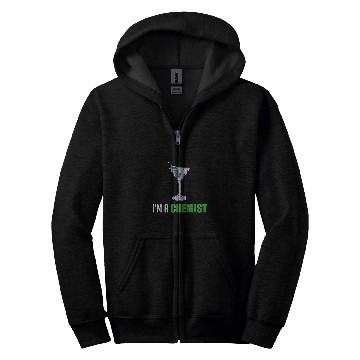 Discover Wines Fun Chemist Job Im A Chemist Cocktail Liquor Drinker Zip Hoodies