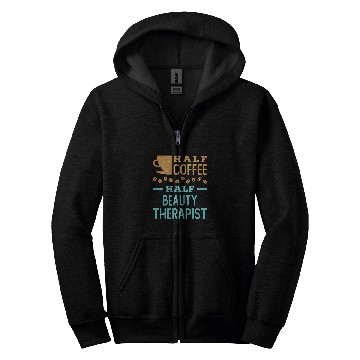 Discover Coffee Fun Half Coffee Half Beauty Therapist Cosmetologist Esthetician Zip Hoodies