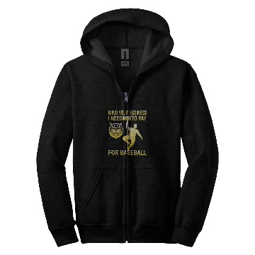 Discover Mind Your Business I Need to Pay For Baseball POLE DANCE Zip Hoodies