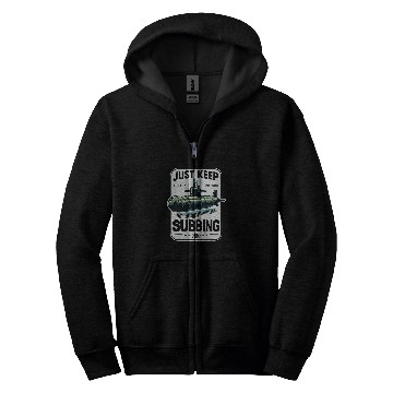 Discover Submariner Quote Just Keep Subbing Stealth UBoat Submarine Zip Hoodies