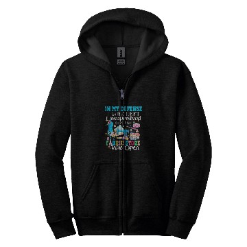 Discover Sewing Machine In My Defense I Was Left Unsupervised Zip Hoodies