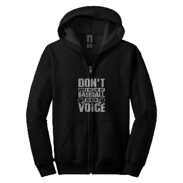 Discover Dont make me use my baseball Coachs voice Zip Hoodies