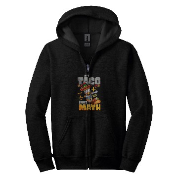 Discover Lets Taco Bout Math Taco Tuesday Math Teacher 23 Zip Hoodies