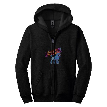 Discover I have high Standards poodle design Zip Hoodies
