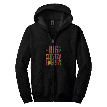 Discover Big Cerveza Energy Cinco De Mayo s Funny Bartender Beer Zip Hoodies