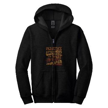 Discover Injustice Anywhere Is A Threat To Justice Everywhere Zip Hoodies