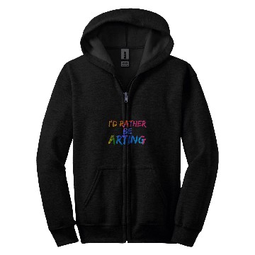 Discover Creative Sketching Id Rather Be Arting Artist Painter Zip Hoodies