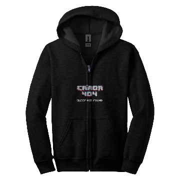 Discover Error 404 Sleep Not Found Funny Networking Computer Technici Zip Hoodies