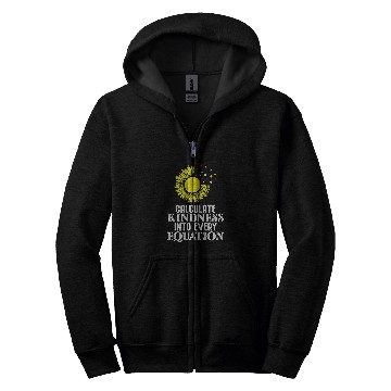 Discover Math Teacher Calculate Kindness into every Equation Zip Hoodies