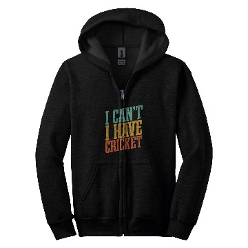Discover I Cant I Have Cricket Zip Hoodies