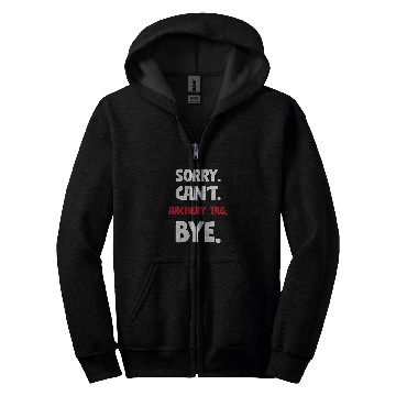 Discover Sorry Cant Archery tag Bye Zip Hoodies