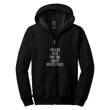 Discover Im Just Here For The Sweet Potato Fries Funny Foodie Zip Hoodies