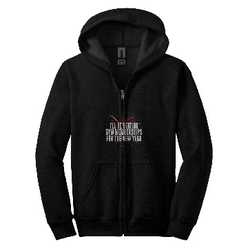 Discover Ill Be Getting Gym Memberships Happy New Year Workout NYE Zip Hoodies