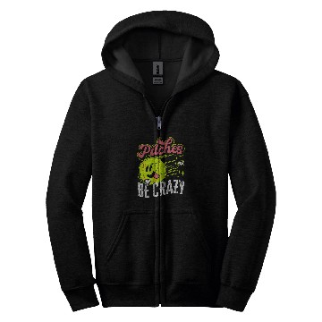 Discover Pitches Be crazys Funny Softball Lover Baseball Pitcher Zip Hoodies