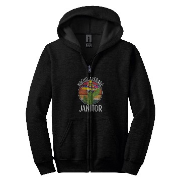 Discover Nacho Average Janitor Humor Hilarious Janitor Saying Zip Hoodies