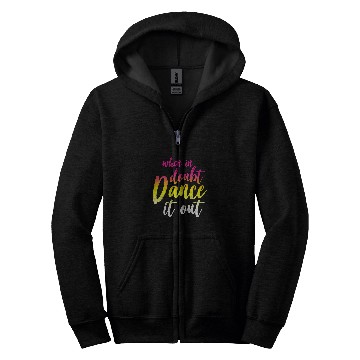 Discover Womens When in Doubt Dance it Out Dancer Ballerina Zip Hoodies