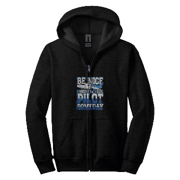 Discover Be nice I might be your pilot someday for pilot and copilot Zip Hoodies