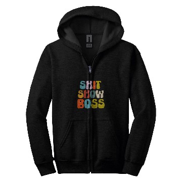 Discover Funny Shit Show Boss Manager Or Supervisor Zip Hoodies