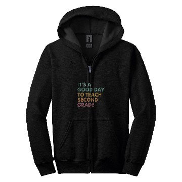 Discover Its A Good Day To Teach Second Grade Zip Hoodies