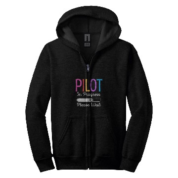 Discover Pilot In Progress Please Wait Flight Future Pilot Funny Zip Hoodies
