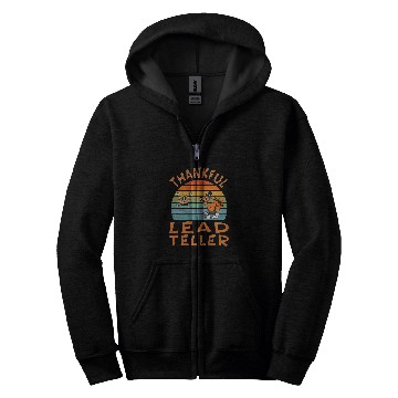 Discover Lead Teller Job Funny Thanksgiving Zip Hoodies