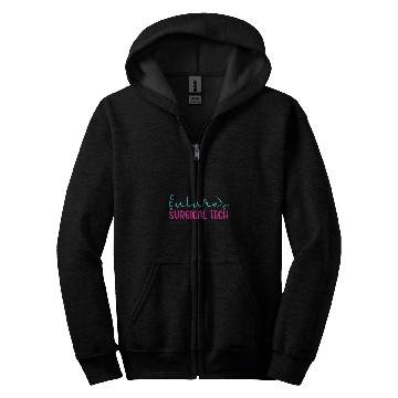 Discover Future Surgical Tech To Be Surgical Technology Student Zip Hoodies