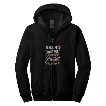 Discover Nacho Average Assistant Principal Cinco De Mayo Teacher Zip Hoodies