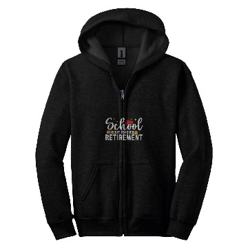 Discover Retired Teacher Appreciation Retirement School Worker Zip Hoodies