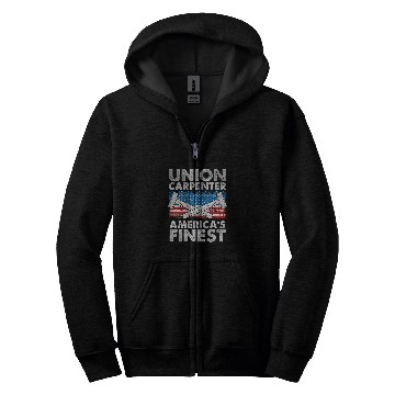 Discover Union Carpenter Americas Finest Labor Day Union Worker 1 Zip Hoodies