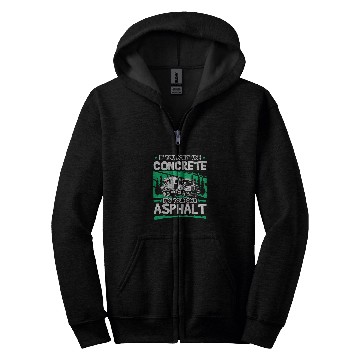 Discover IfYou Dont Use Concrete Its Your Own Asphalt 2 Zip Hoodies