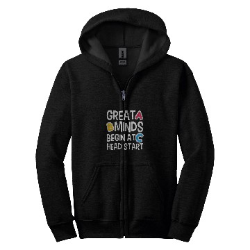 Discover Great Minds Begin At Head Start Funny Teachers Student Zip Hoodies